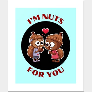 I'm Nuts For You | Squirrel Pun Posters and Art